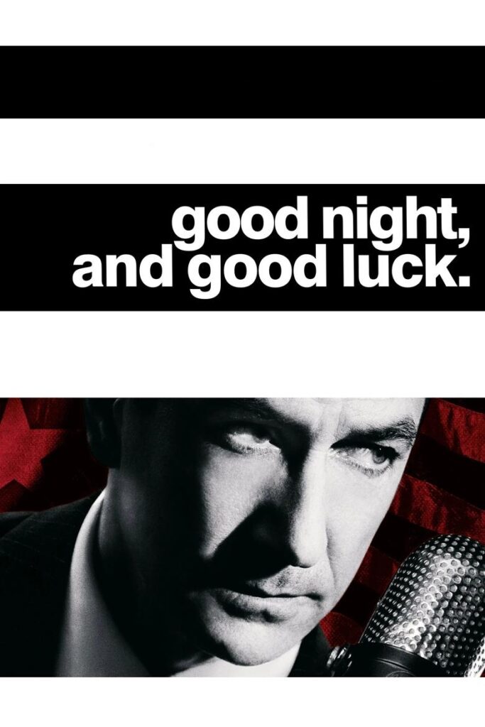 Good Night, and Good Luck. (2005)